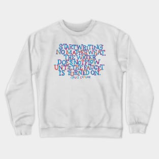 Start Writing No Matter What Crewneck Sweatshirt